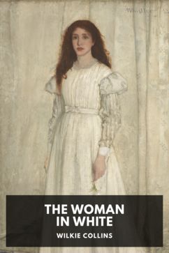 The Woman in White, by Wilkie Collins