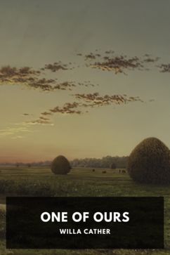 One of Ours, by Willa Cather