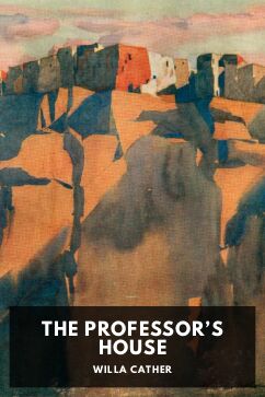 The Professor’s House, by Willa Cather
