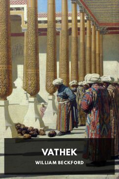 Vathek, by William Beckford. Translated by Samuel Henley