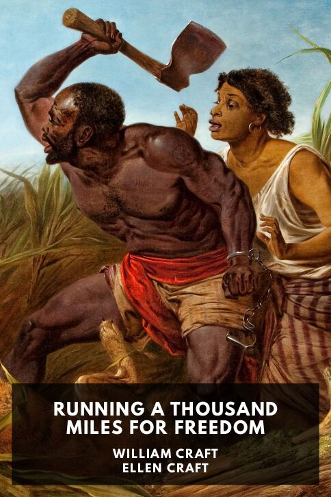 The cover for the Standard Ebooks edition of Running a Thousand Miles for Freedom, by William Craft and Ellen Craft