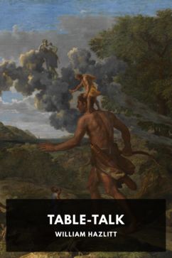 Table-Talk, by William Hazlitt