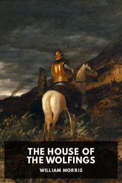 The House of the Wolfings, by William Morris