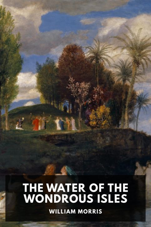 The cover for the Standard Ebooks edition of The Water of the Wondrous Isles, by William Morris