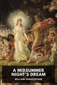 A Midsummer Night’s Dream, by William Shakespeare