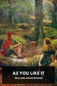 As You Like It, by William Shakespeare
