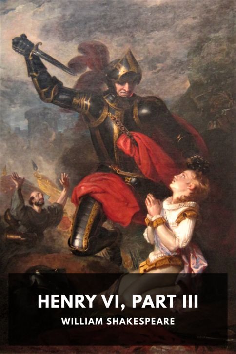 The cover for the Standard Ebooks edition of Henry VI, Part III, by William Shakespeare