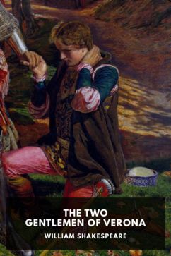 The Two Gentlemen of Verona, by William Shakespeare