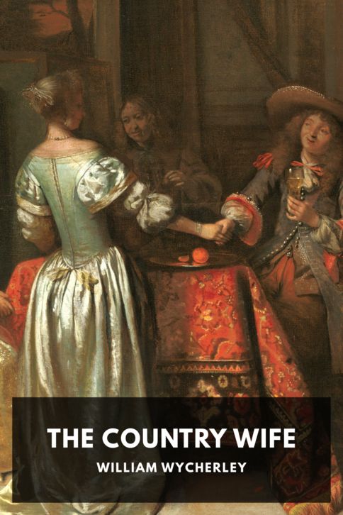The cover for the Standard Ebooks edition of The Country Wife, by William Wycherley