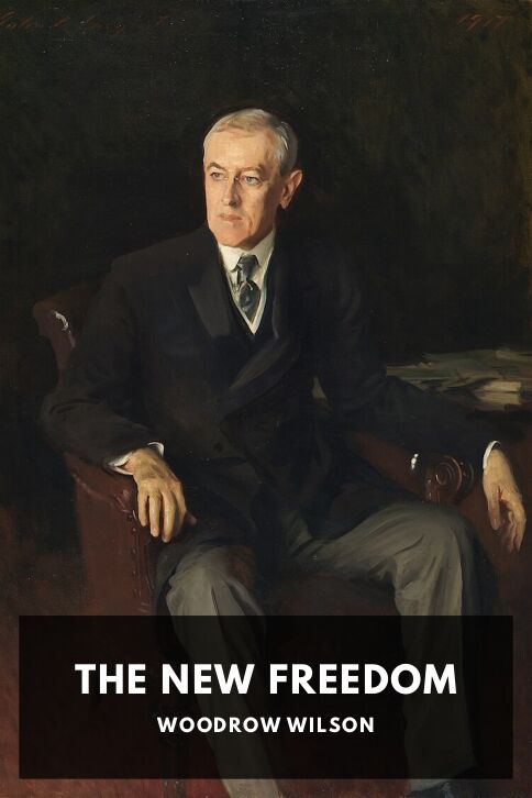 The cover for the Standard Ebooks edition of The New Freedom, by Woodrow Wilson