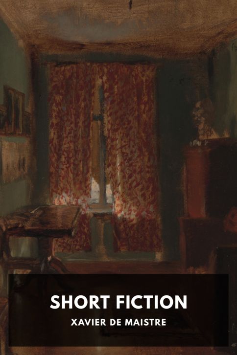 The cover for the Standard Ebooks edition of Short Fiction, by Xavier de Maistre. Translated by John Andrews, Henry Attwell, H. C. Carey, and I. Lea