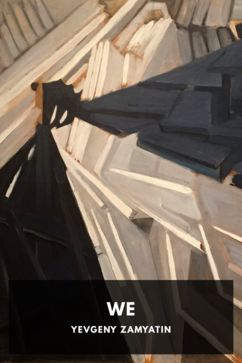 We, by Yevgeny Zamyatin. Translated by Gregory Zilboorg